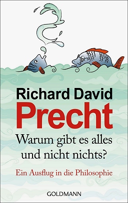 Richard David Precht, Warum gibt es alles und nicht nichts